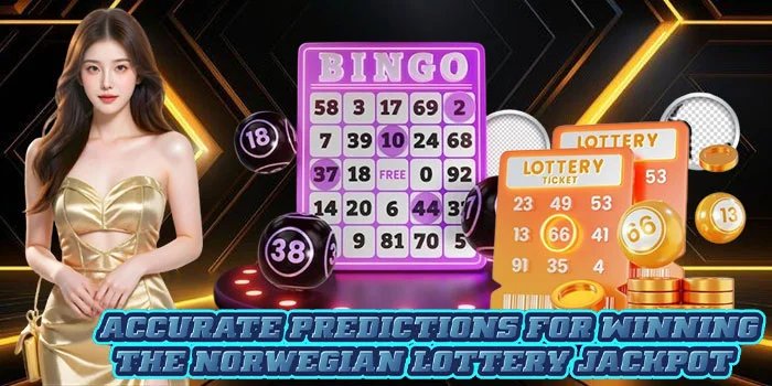 Accurate Predictions for Winning the Norwegian Lottery Jackpot