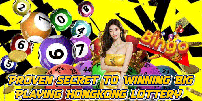 Proven Secret to Winning Big Playing Hongkong lottery
